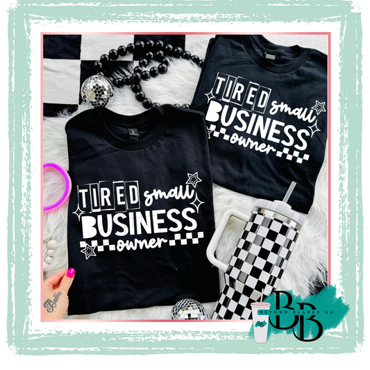 DTF- Tired small business white