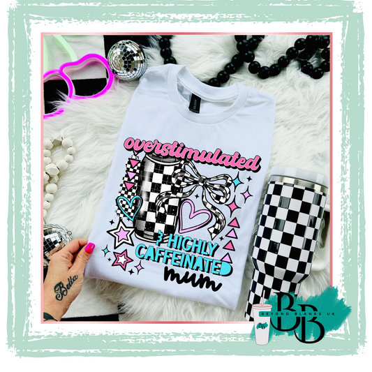 DTF- Overstimulated highly caffeinated Mum