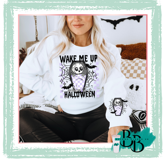 DTF - Wake me up when its Halloween- chest and sleeve