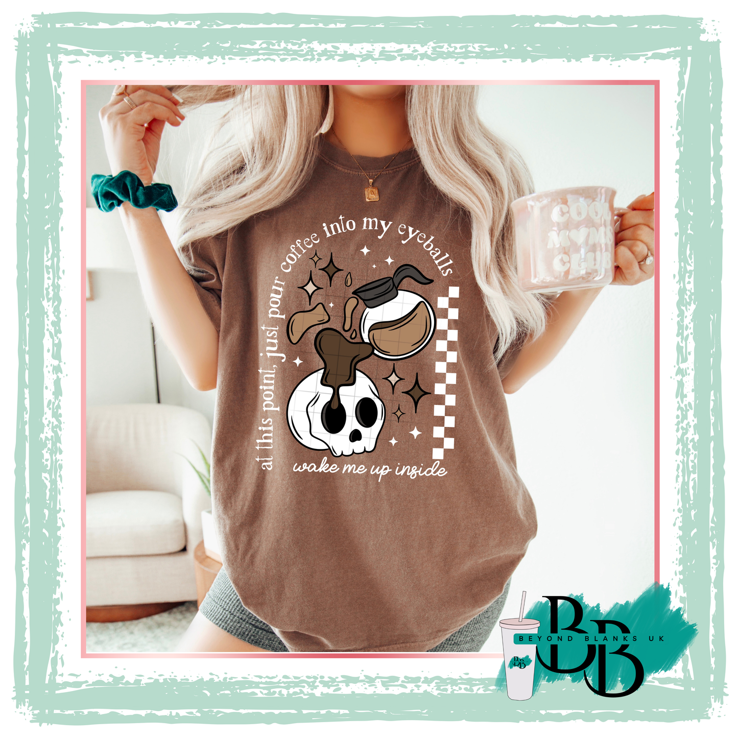 DTF Coffee in my eyeballs white text