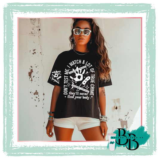 DTF-They will never find your body white- pocket & spine