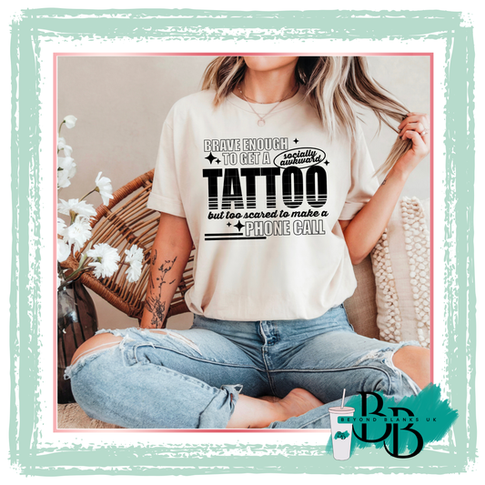 DTF-Brave enough to get a tattoo -black