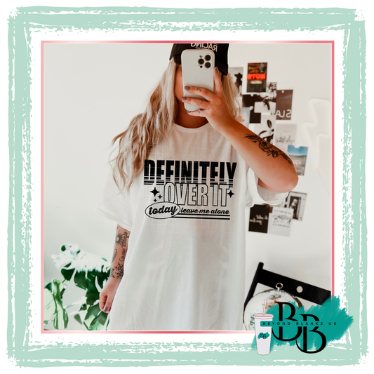 DTF- Definitely over it- black