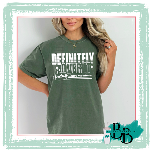 DTF- Definitely over it- White