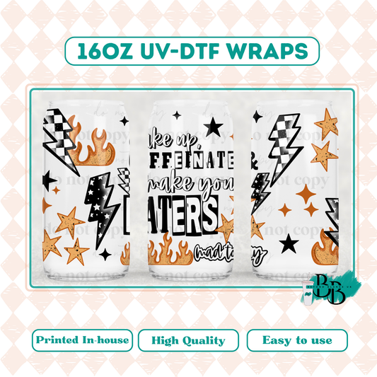 UVDTF 16oz wrap-Make your haters mad