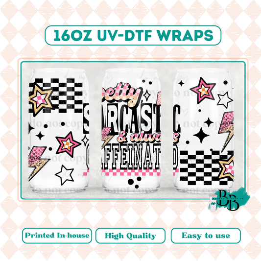 UVDTF 16oz wrap-Pretty sarcastic