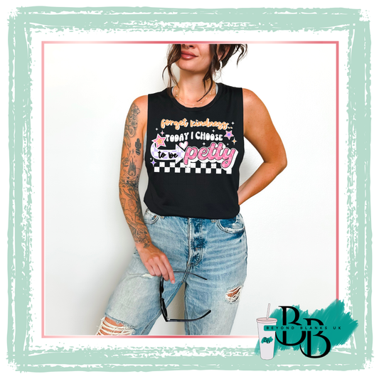 DTF-Today I choose petty